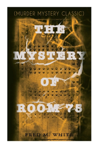 Mystery of Room 75 (Murder Mystery Classic)