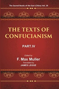 The Sacred Books Of The East (China The Texts Of Confucianism, Part-Iv The Li Ki Xi-Xlvi)