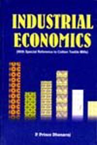 Industrial Economics (with Special Reference to Cotton Textile Mills)