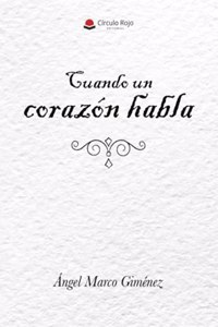 Cuando un corazon habla (Spanish Edition)