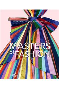 Masters of Fashion: The Leading Figures Behind the Dream