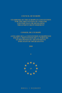 Yearbook of the European Convention for the Prevention of Torture and Inhuman or Degrading Treatment or Punishment/Annuaire de la convention européenne pour la prévention de la torture et des peines ou traitements inhumains ou dégradants