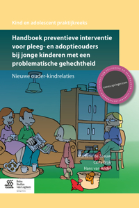 Handboek Preventieve Interventie Voor Pleeg- En Adoptieouders Bij Jonge Kinderen Met Een Problematische Gehechtheid