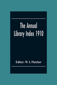 Annual Library Index 1910