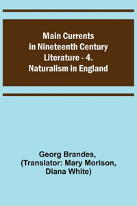 Main Currents in Nineteenth Century Literature - 4. Naturalism in England