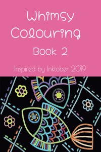 Whimsy Colouring Book 2