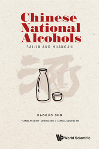 Chinese National Alcohols: Baijiu and Huangjiu