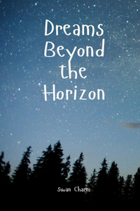 Dreams Beyond the Horizon