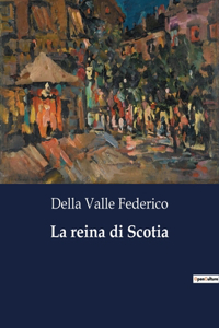 La reina di Scotia