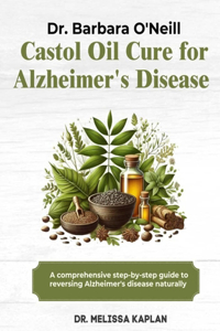 Dr. Barbara O'Neill Castor Oil Cure for Alzheimer's Disease
