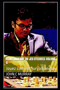 ECOLE INDIENNE DU JEU D'ECHECS Volume 6