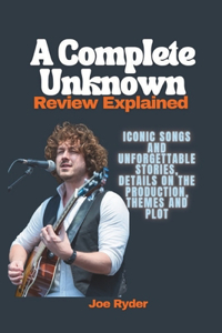 A Complete Unknown Review Explained