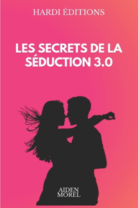 Les Secrets de la Séduction 3.0