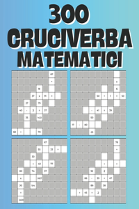 300 Cruciverba Matematici