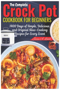 Complete Crock Pot Cookbook for Beginners