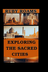 Exploring the Sacred Cities