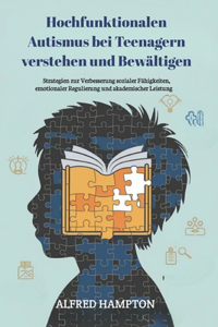 Hochfunktionalen Autismus bei Teenagern verstehen und bewältigen