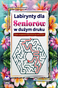 Labirynty dla seniorów w dużym druku