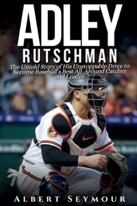 Adley Rutschman Biography