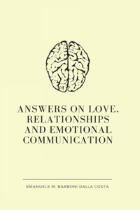 Answers on Love, Relationships and Emotional Communication