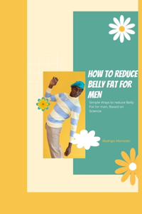 How to Reduce Belly Fat for Men