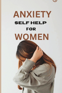 Anxiety Self Help for Women