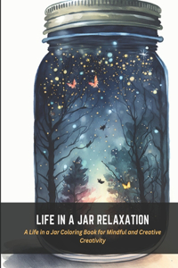 Life in a Jar Relaxation