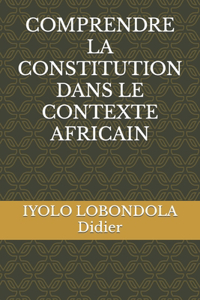 Comprendre La Constitution Dans Le Contexte Africain