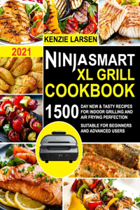 Ninja Smart XL Grill Cookbook 2021