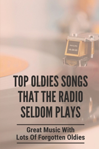 Top Oldies Songs That The Radio Seldom Plays