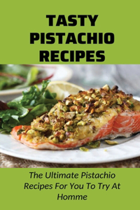 Tasty Pistachio Recipes