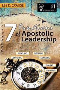 7 Functions of Apostolic Leadership Volume 1