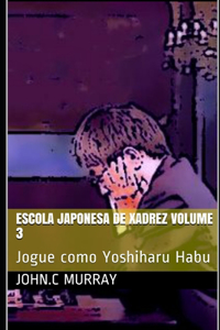 Escola Japonesa de Xadrez volume 3