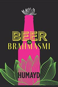 Beer to Brahmasmi