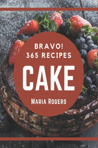 Bravo! 365 Cake Recipes
