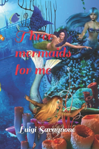 Three mermaids for me