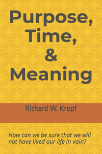 Purpose, Time, and Meaning