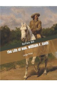 The Life of Hon. William F. Cody