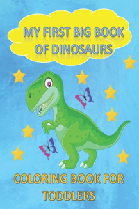 My First Big Book of Dinosaurs Coloring Book for Toddlers