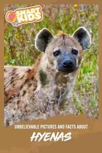 Unbelievable Pictures and Facts About Hyenas