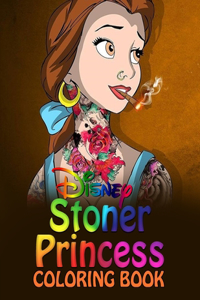 Stoner Princess Coloring Book: Psychedelic Art Stoners Coloring Book Stress Relief & Relaxation for Adults