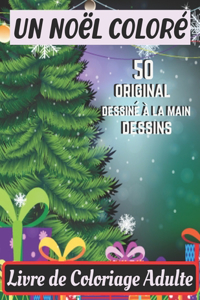 Un Noël coloré 50 original dessiné à la main Livre de Coloriage Adulte