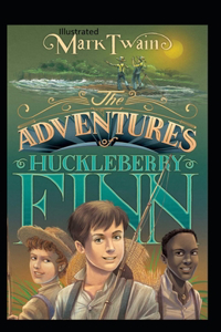 The Adventures of Huckleberry Finn Illustrated