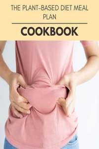 The Plant-based Diet Meal Plan Cookbook