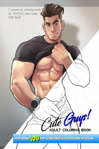 Cute Guys! ADULT Coloring Book