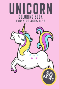 Unicorn Coloring Book For Kids Ages 8-12