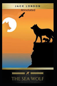 The Sea-Wolf Annotated