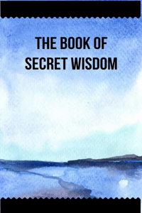 The Book of Secret Wisdom