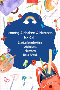 Learning Alphabets and Numbers - For Kids - Cursive handwriting Alphabets Numbers Basic Words