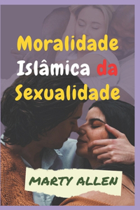 Moralidade Islâmica da Sexualidade